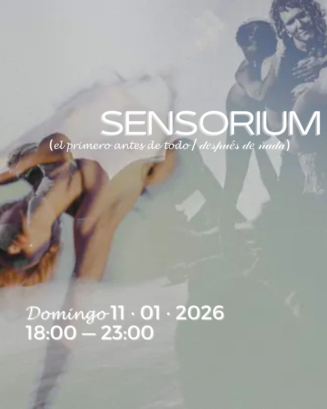 SENSORIUM(𝓮𝓵 𝓹𝓻𝓲𝓶𝓮𝓻𝓸 𝓪𝓷𝓽𝓮𝓼 𝓭𝓮 𝓽𝓸𝓭𝓸 / 𝒹𝑒𝓈𝓅𝓊𝑒́𝓈 𝒹𝑒 𝓃𝒶𝒹𝒶)𝓓𝓸𝓶𝓲𝓷𝓰𝓸 11 · 01 · 202618:00 — 23:00